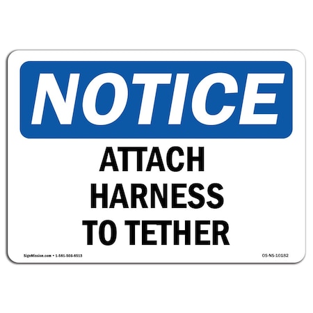 Signmission OSHA Notice Sign, Attach Harness To Tether, 5in X 3.5in Decal, 5" W, 3.5" H, Landscape OS-NS-D-35-L-10182